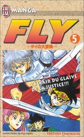 Fly, tome 5 : L'Eclair du glaive de la justice