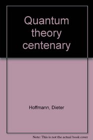 Quantum theory centenary