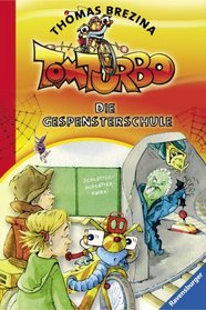 Tom Turbo 02. Die Gespensterschule