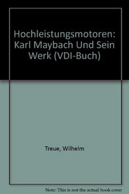 Hochleistungsmotoren: Karl Maybach und sein Werk (VDI-Buch) (German Edition)