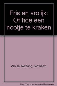 Fris en vrolijk: Of hoe een nootje te kraken