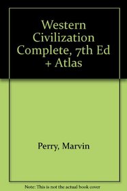 Western Civilization Complete, Seventh Edition And Atlas
