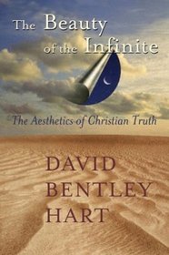 The Beauty of the Infinite: The Aesthetics of Christian Truth