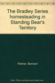 The Bradley Series: Homesteading in Standing Bear's Territory