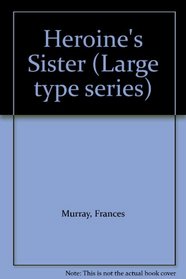Heroine's Sister (Large type series)