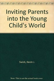 Inviting Parents into the Young Child's World