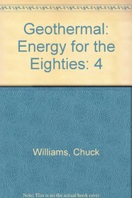 Geothermal: Energy for the Eighties (Transactions / Geothermal Resources Council)