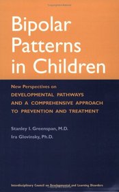 Bipolar Patterns in Children: New Perspectives on Developmental Pathways and a Comprehensive Approach to Prevention and Treatment