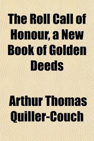 The Roll Call of Honour, a New Book of Golden Deeds