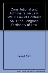 Constitutional and Administrative Law: WITH Law of Contract AND The Longman Dictionary of Law