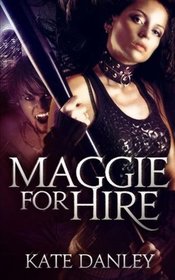 Maggie for Hire (Maggie MacKay: Magical Tracker, Bk 1)