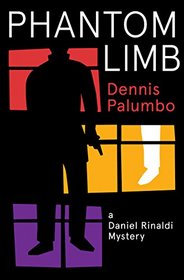 Phantom Limb: A Daniel Rinaldi Mystery (Daniel Rinaldi Series)