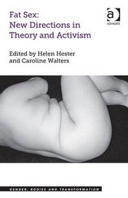 Fat Sex: New Directions in Theory and Activism (Gender, Bodies and Transformation)
