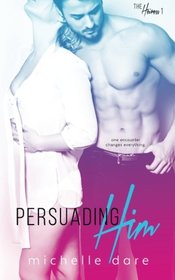 Persuading Him (The Heiress) (Volume 1)