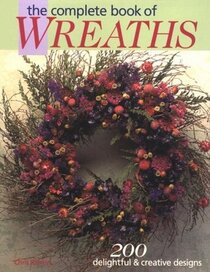 The Complete Book of Wreaths