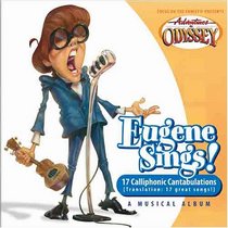 Eugene Sings!: 17 Calliphonic Cantabulations (Translation: 17 Great Songs!) (Adventures in Odyssey Music)