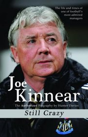 Joe Kinnear: Still Crazy: The Authorized Biography