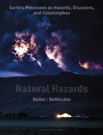 Natural Hazards: Earth's Processes as Hazards, Disasters, and Catastrophes (3rd Edition)