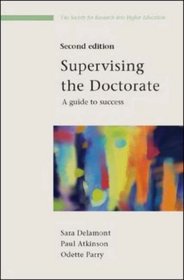 Supervising the Doctorate 2/e (Co-published with the Society for Research into Higher Education)