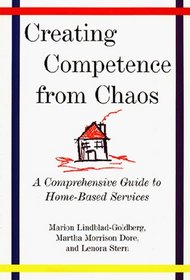 Creating Competence from Chaos: A Comprehensive Guide to Home-Based Services (Norton Professional Books (Hardcover))
