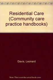 Residential Care: A Community Resource (Community Care Practice Handbooks)