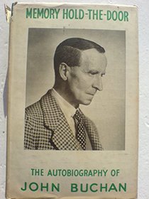 Memory Hold-the-door: The Autobiography of John Buchan