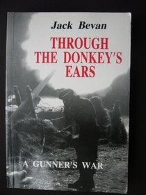 Through the Donkey's Ears: A Gunner's War