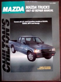 Mazda: Trucks 1987-92 (Chilton's Total Car Care Repair Manual)
