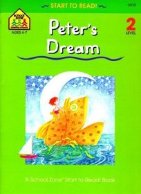 Peter's Dream Start to Read Level 2 (School Zone Start to Read, Level 2)