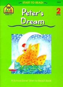 Peter's Dream Start to Read Level 2 (School Zone Start to Read, Level 2)