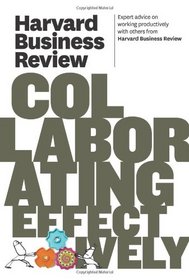 Harvard Business Review on Collaborating Effectively