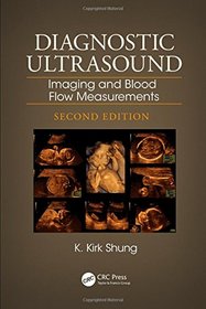 Diagnostic Ultrasound: Imaging and Blood Flow Measurements, Second Edition
