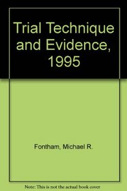 Trial Technique and Evidence, 1995