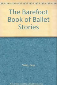 The Barefoot Book of Ballet Stories