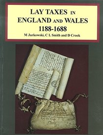 Lay Taxes in England & Whales, 1188-1688 (Pro Handbooks No. 31)