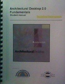Architectural Desktop 2: Fundamentals, Student Manual