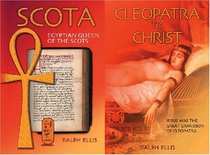 Cleopatra to Christ (Jesus was the Great Grandson of Cleopatra) / Scota, Egyptian Queen of the Scots (Ireland and Scotland were founded by an Egyptian Queen) [Two Books in One]