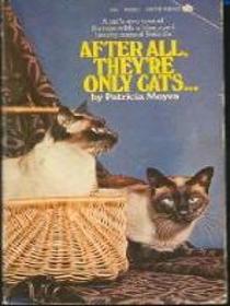 After All, They're Only Cats...