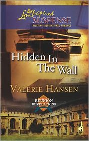 Hidden in the Wall (Reunion Revelations, Bk 1) (Love Inspired Suspense, No 84)
