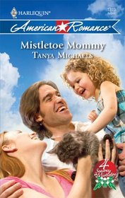 Mistletoe Mommy (4 Seasons in Mistletoe, Bk 3) (Harlequin American Romance, No 1270)