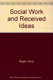 Social Work and Received Ideas