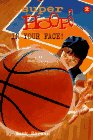 In Your Face! (Super Hoops, Bk 2)