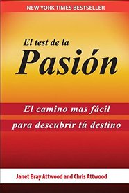 El Test de La Pasion: El Camino Mas Facil Para Descubrir Tu Destino (Spanish Edition)