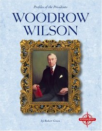 Woodrow Wilson (Profiles of the Presidents)