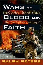Wars of Blood and Faith: The Conflicts That Will Shape the 21st Century