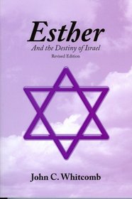 Esther and the Destiny of Israel - Revised Edition