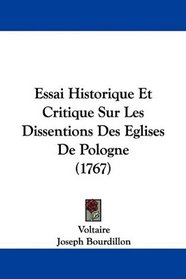 Essai Historique Et Critique Sur Les Dissentions Des Eglises De Pologne (1767) (French Edition)