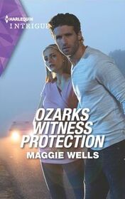 Ozarks Witness Protection (Arkansas Special Agents, Bk 3) (Harlequin Intrigue, No 2155)