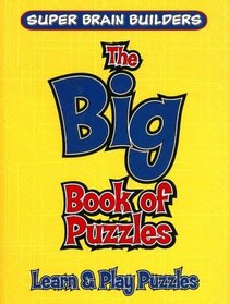 The Big Book of Puzzles (Super Brain Builder)