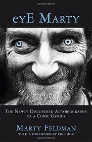 Eye Marty: The Newly Discovered Autobiography of a Comic Genius